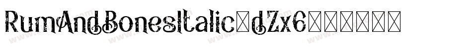 RumAndBonesItalic-dZx6字体转换