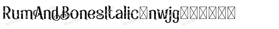 RumAndBonesItalic-nwjg字体转换 RumAndBonesItalic-nwjg字体转换