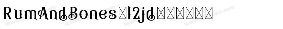 RumAndBones-l2jd字体转换 RumAndBones-l2jd字体转换