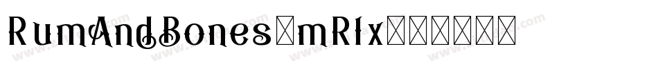 RumAndBones-mR1x字体转换