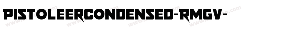 PistoleerCondensed-RmGV字体转换 PistoleerCondensed-RmGV字体转换