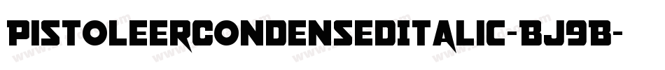 PistoleerCondensedItalic-BJ9B字体转换
