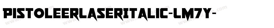 PistoleerLaserItalic-LM7y字体转换