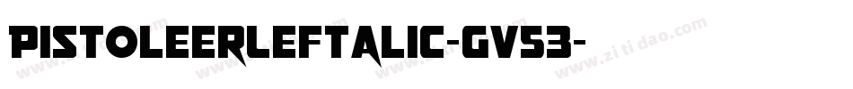 PistoleerLeftalic-gV53字体转换