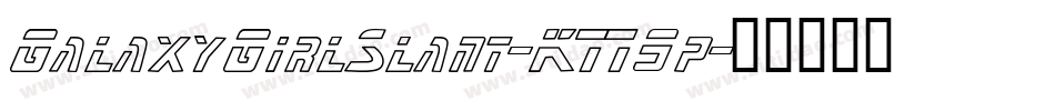 GalaxyGirlSlant-K773p字体转换
