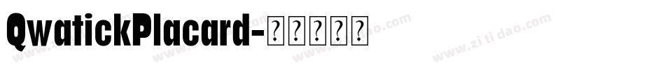 QwatickPlacard字体转换