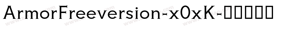 ArmorFreeversion-x0xK字体转换