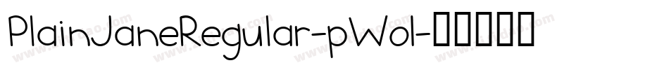 PlainJaneRegular-pWo1字体转换