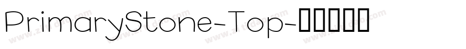PrimaryStone-Top字体转换