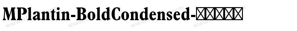 MPlantin-BoldCondensed字体转换