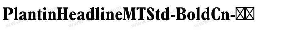 PlantinHeadlineMTStd-BoldCn字体转换