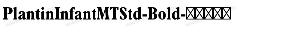 PlantinInfantMTStd-Bold字体转换