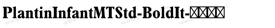 PlantinInfantMTStd-BoldIt字体转换