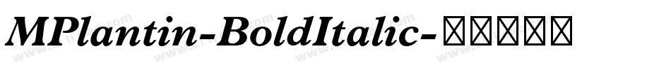MPlantin-BoldItalic字体转换