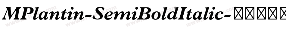 MPlantin-SemiBoldItalic字体转换