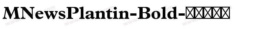 MNewsPlantin-Bold字体转换
