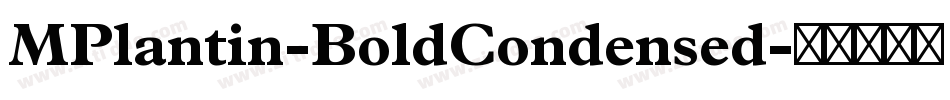 MPlantin-BoldCondensed字体转换
