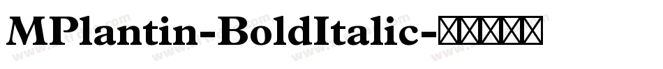MPlantin-BoldItalic字体转换