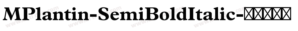 MPlantin-SemiBoldItalic字体转换