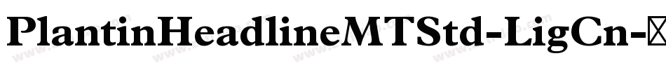 PlantinHeadlineMTStd-LigCn字体转换
