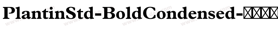 PlantinStd-BoldCondensed字体转换
