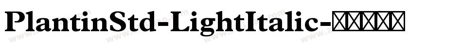 PlantinStd-LightItalic字体转换