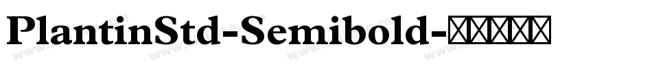 PlantinStd-Semibold字体转换