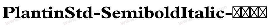 PlantinStd-SemiboldItalic字体转换