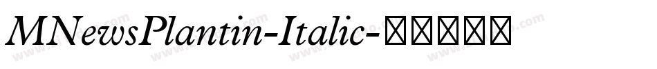 MNewsPlantin-Italic字体转换