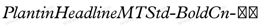 PlantinHeadlineMTStd-BoldCn字体转换