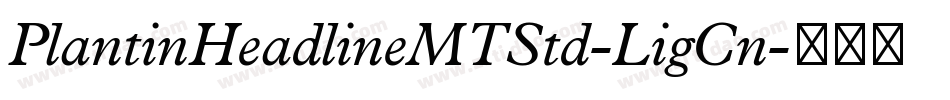 PlantinHeadlineMTStd-LigCn字体转换