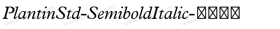 PlantinStd-SemiboldItalic字体转换