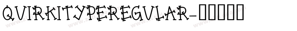 QUIRKITYPEREGULAR字体转换