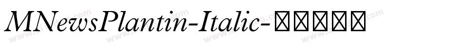 MNewsPlantin-Italic字体转换