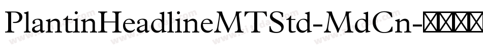 PlantinHeadlineMTStd-MdCn字体转换