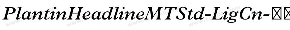 PlantinHeadlineMTStd-LigCn字体转换