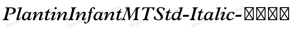 PlantinInfantMTStd-Italic字体转换
