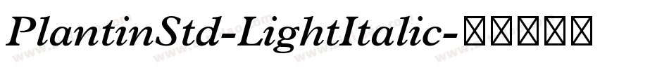 PlantinStd-LightItalic字体转换