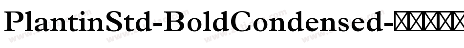 PlantinStd-BoldCondensed字体转换