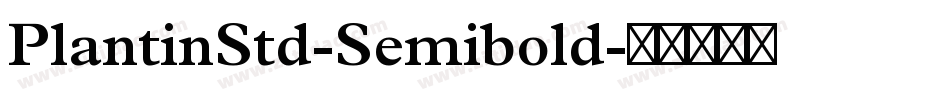 PlantinStd-Semibold字体转换