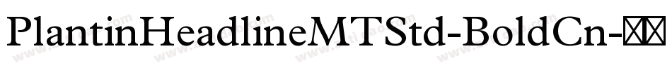 PlantinHeadlineMTStd-BoldCn字体转换