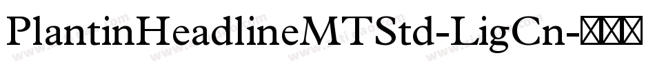 PlantinHeadlineMTStd-LigCn字体转换
