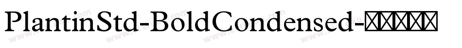 PlantinStd-BoldCondensed字体转换