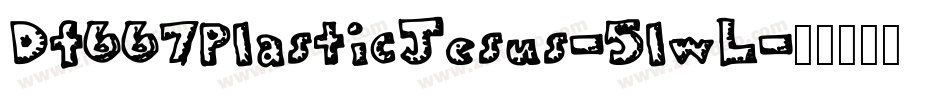 Df667PlasticJesus-5lwL字体转换