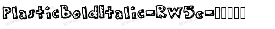 PlasticBoldItalic-RW5e字体转换