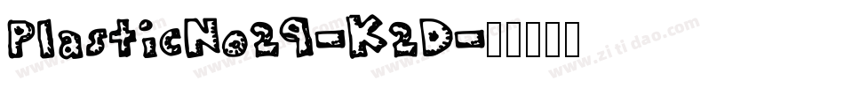 PlasticNo29-K2D字体转换