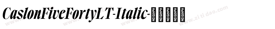 CaslonFiveFortyLT-Italic字体转换