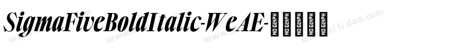 SigmaFiveBoldItalic-WeAE字体转换
