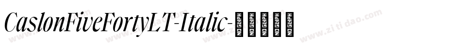 CaslonFiveFortyLT-Italic字体转换