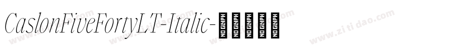 CaslonFiveFortyLT-Italic字体转换